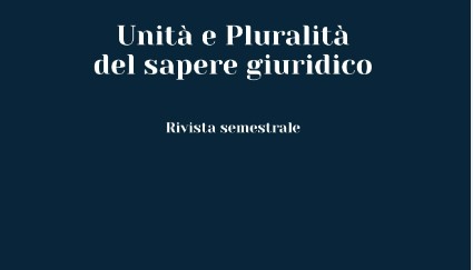 "Unità e Pluralità del Sapere Giuridico": nel secondo numero trattata la Riforma Cartabia
